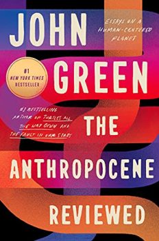 The Anthropocene Reviewed: Essays on a Human-Centered Planet eBook