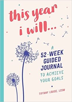 This Year I Will… A 52-Week Guided Journal to Achieve Your Goals