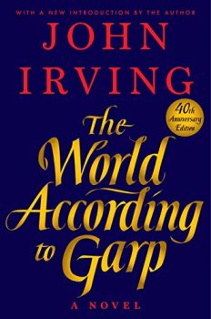 The World According to Garp: A Novel Kindle Edition
