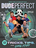 Dude Perfect 101 Tricks, Tips, and Cool Stuff Kindle Edition